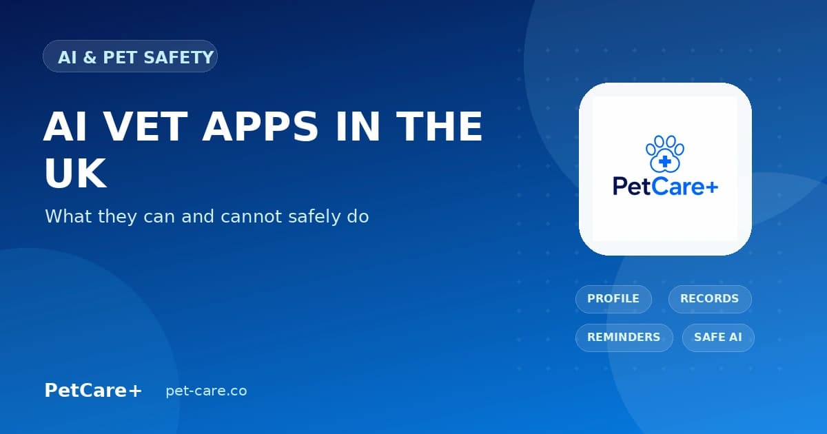 AI vet app UK safety guide with pet profile, warning sign and veterinary escalation